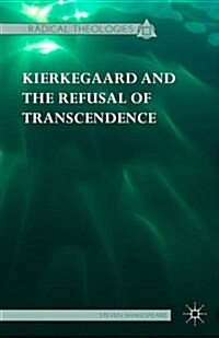 Kierkegaard and the Refusal of Transcendence (Hardcover)