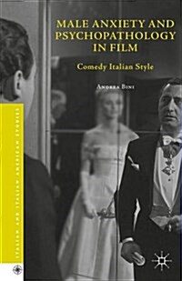 Male Anxiety and Psychopathology in Film : Comedy Italian Style (Hardcover)