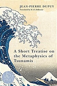 A Short Treatise on the Metaphysics of Tsunamis (Paperback)