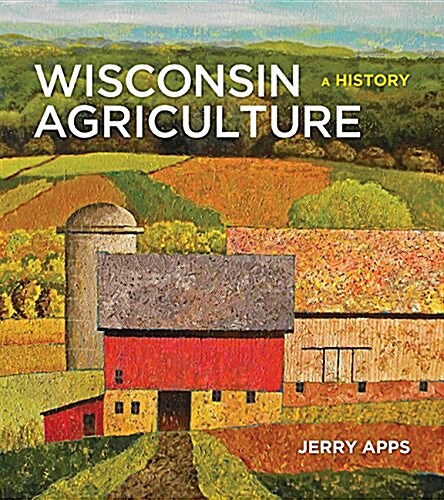 Wisconsin Agriculture: A History (Hardcover)