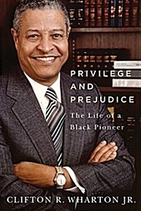 Privilege and Prejudice: The Life of a Black Pioneer (Hardcover)