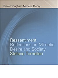 Ressentiment: Reflections on Mimetic Desire and Society (Paperback)