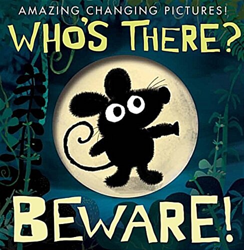 Whos There? Beware!: Amazing Changing Pictures! (Hardcover)