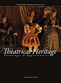 Theatrical Heritage: Challenges and Opportunities (Paperback)