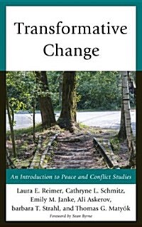 Transformative Change: An Introduction to Peace and Conflict Studies (Hardcover)