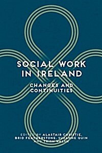 Social Work in Ireland : Changes and Continuities (Paperback)