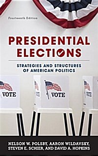 Presidential Elections: Strategies and Structures of American Politics, Fourteenth Edition (Paperback, 14)