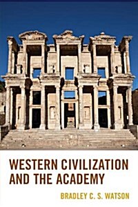 Western Civilization and the Academy (Hardcover)