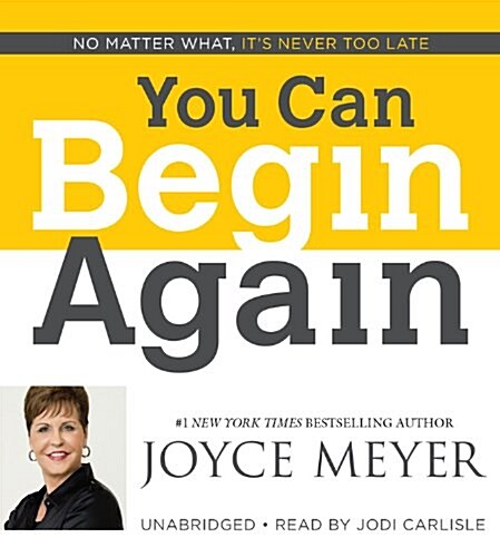 You Can Begin Again: No Matter What, Its Never Too Late (Audio CD)