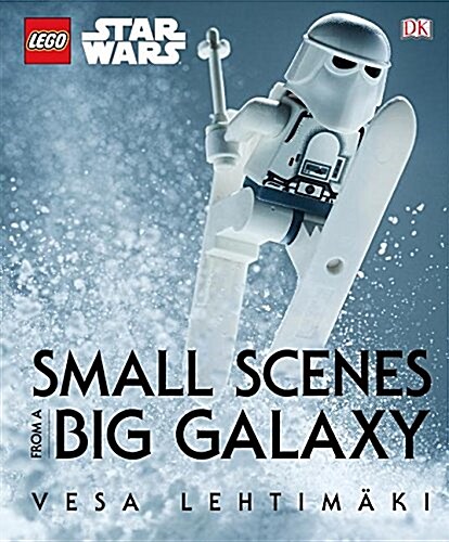 Lego Star Wars: Small Scenes from a Big Galaxy (Hardcover)