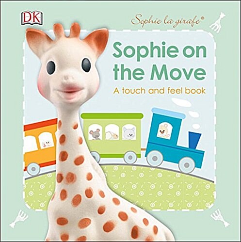 Sophie La Girafe: On the Move: A Touch and Feel Book (Board Books)