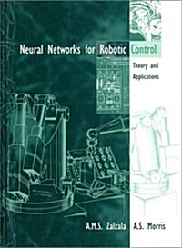 Neural Networks for Robotic Control : Theory and Applications (Paperback)