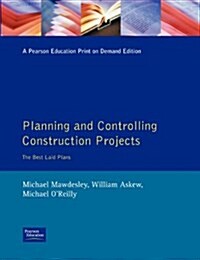 Planning & Controlling Construction Projects : The Best laid Plans . . . (Paperback)