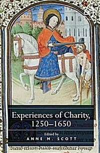 Experiences of Charity, 1250-1650 (Hardcover, New ed)