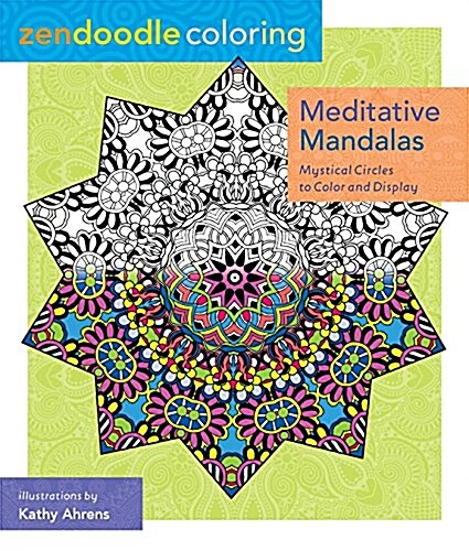 Zendoodle Coloring: Inspiring Zendalas: Mystical Circles to Color and Display (Paperback)