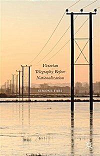 Victorian Telegraphy Before Nationalization (Hardcover)