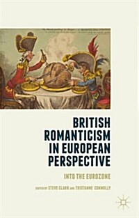 British Romanticism in European Perspective : Into the Eurozone (Hardcover)