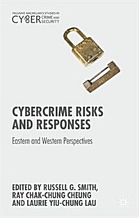 Cybercrime Risks and Responses : Eastern and Western Perspectives (Hardcover)