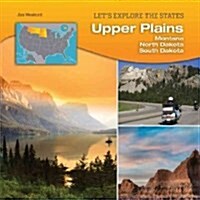 Upper Plains: Montana, North Dakota, South Dakota (Hardcover)