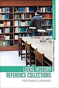 Local History Reference Collections for Public Libraries (Paperback)