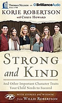 Strong and Kind: And Other Important Character Traits Your Child Needs to Succeed (Audio CD)