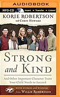 Strong and Kind: And Other Important Character Traits Your Child Needs to Succeed (MP3 CD)