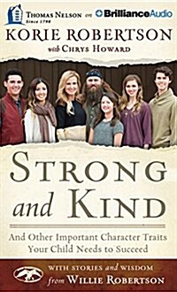 Strong and Kind: And Other Important Character Traits Your Child Needs to Succeed (Audio CD, Library)