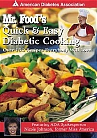 Mr. Foods Quick & Easy Diabetic Cooking : Over 150 Recipes Everybody Will Love (Paperback, 1)