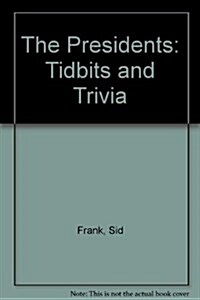 Presidents: Tidbits & Trivia (Hardcover)