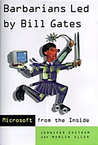 Barbarians Led by Bill Gates (Hardcover, lst ed)