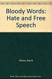 Bloody Words: Hate and Free Speech (Paperback)