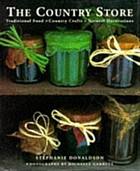 Country Store: Traditional Food, Country Crafts, Natural Decorations (Hardcover, First Edition)