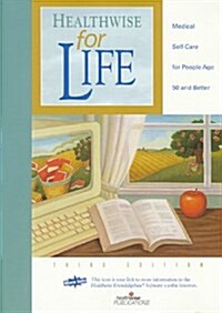 Healthwise for Life: Medical Self-Care for People Age 50 and Better (Paperback, 3rd)