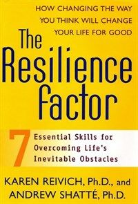 The resilience factor : 7 essential skills for overcoming life's inevitable obstacles / 1st ed
