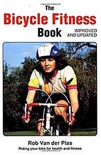 The Bicycle Fitness Book: Cycling for Health and Fitness (Paperback, Revised)