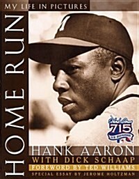 Home Run: My Life in Pictures (Hardcover, 1st)
