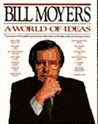 A World of Ideas :  Conversations With Thoughtful Men and Women About American Life Today and the Ideas Shaping Our Future (Paperback, 1)