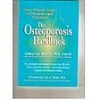 The Osteoporosis Handbook: Every Womans Guide to Prevention and Treatment (Paperback, First Edition)