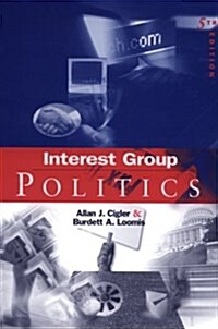 Interest Group Politics (Interest Group Politics, 5th ed) (Paperback, 5th)