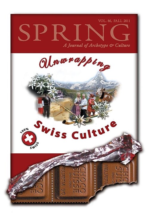 Spring, a Journal of Archetype and Culture, Vol. 86: Unwrapping Swiss Culture (Paperback)