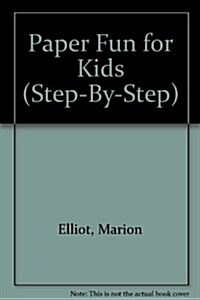 Paper Fun for Kids (Step-By-Step) (Hardcover)