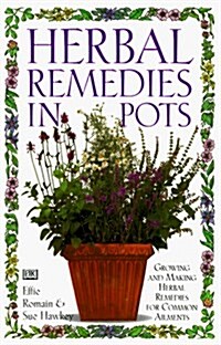 Herbal Remedies in Pots (Hardcover, 1st American ed)