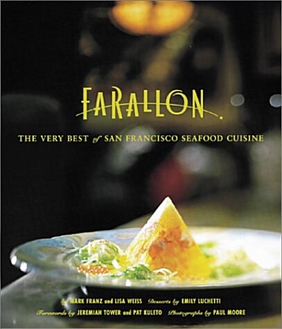 The Farallon Cookbook: The Very Best of San Francisco Seafood Cuisine (Hardcover, First Edition)