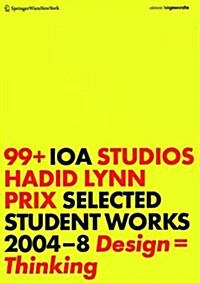 99+ IOA Studios. Hadid, Lynn, Prix : Selected Student Works 2004-8: Design = Thinking (Paperback)