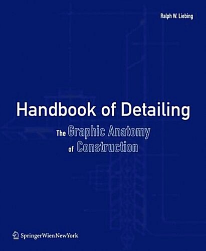 Handbook of Detailing : The Graphic Anatomy of Construction (Hardcover)