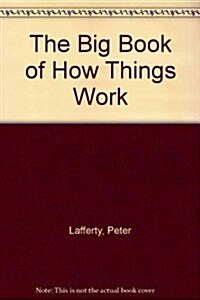 The Big Book of How Things Work (Board Book)