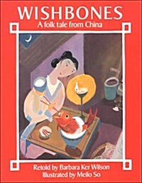 [중고] Wishbones : A Folktale from China (Paperback, New ed)