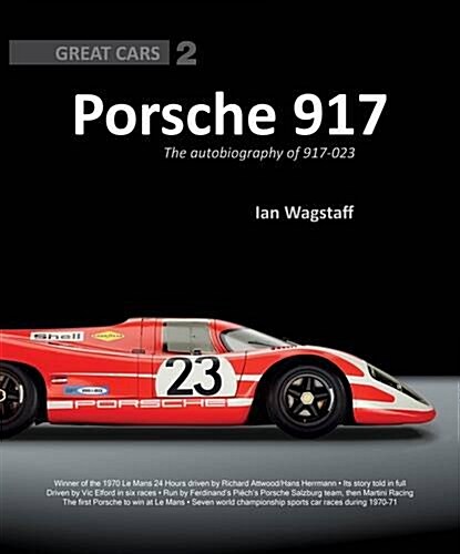 Porsche 917 : The Autobiography of 917-023 (Hardcover)