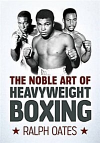 Noble Art of Heavyweight Boxing (Paperback)