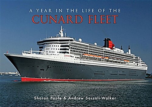 A Year in the Life of the Cunard Fleet (Paperback)